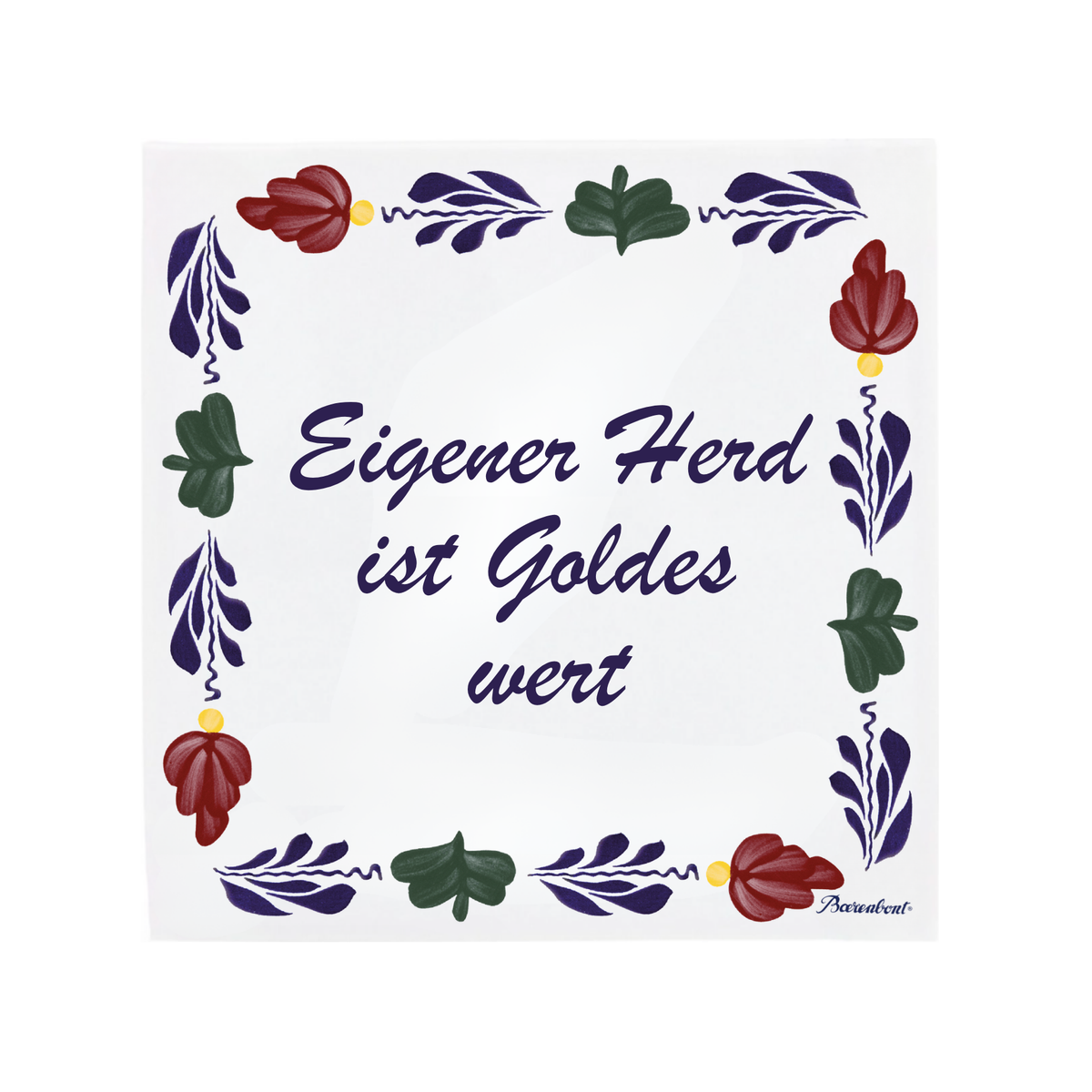 A square white ceramic tile featuring the German text 'Eigener Herd ist Goldes wert' in dark purple cursive script, framed by a hand-painted traditional Dutch floral border in red, green, and purple with small gold accents Boerenbont style. [market:de, at]