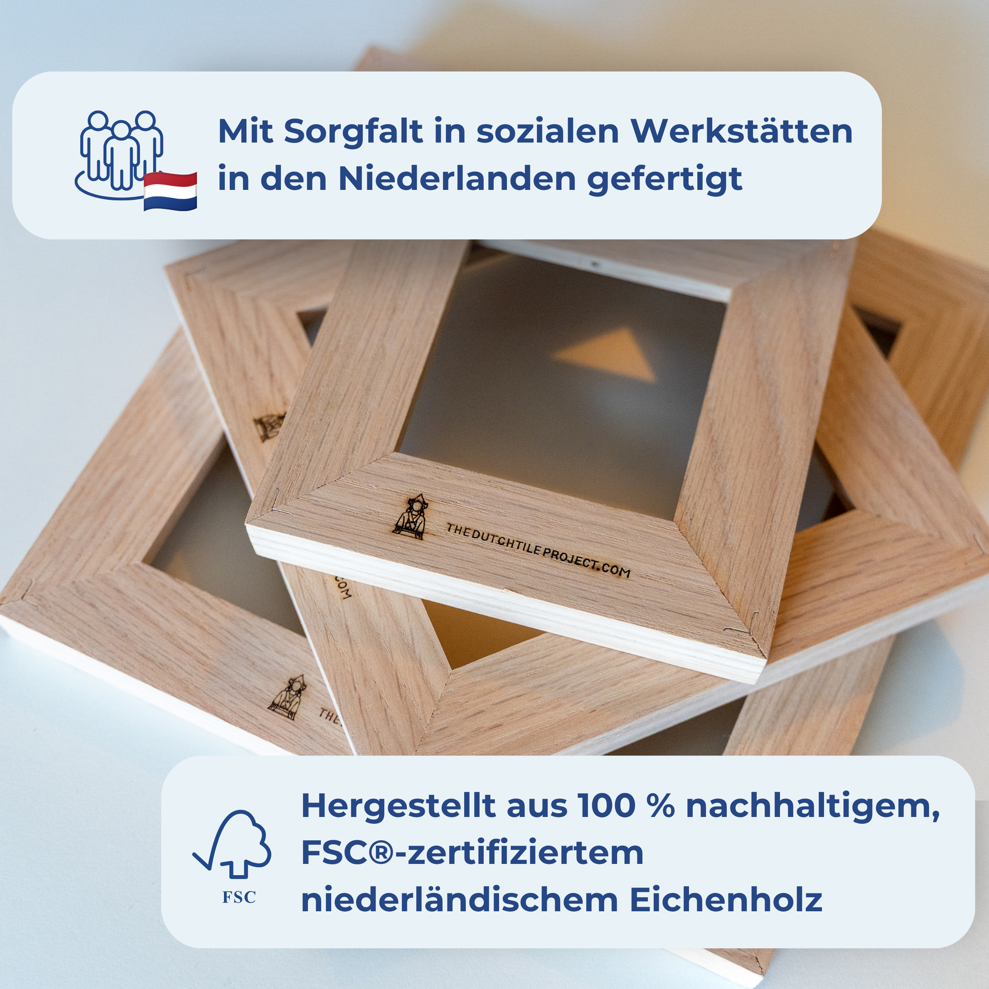 Holzrahmen aus FSC®-zertifiziertem niederländischem Eichenholz, gefertigt in sozialen Werkstätten in den Niederlanden. [market:de, at]
